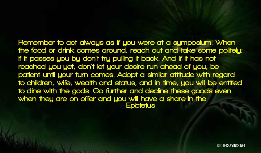 Drink Until Quotes By Epictetus Drink Until Quotes By Epictetus