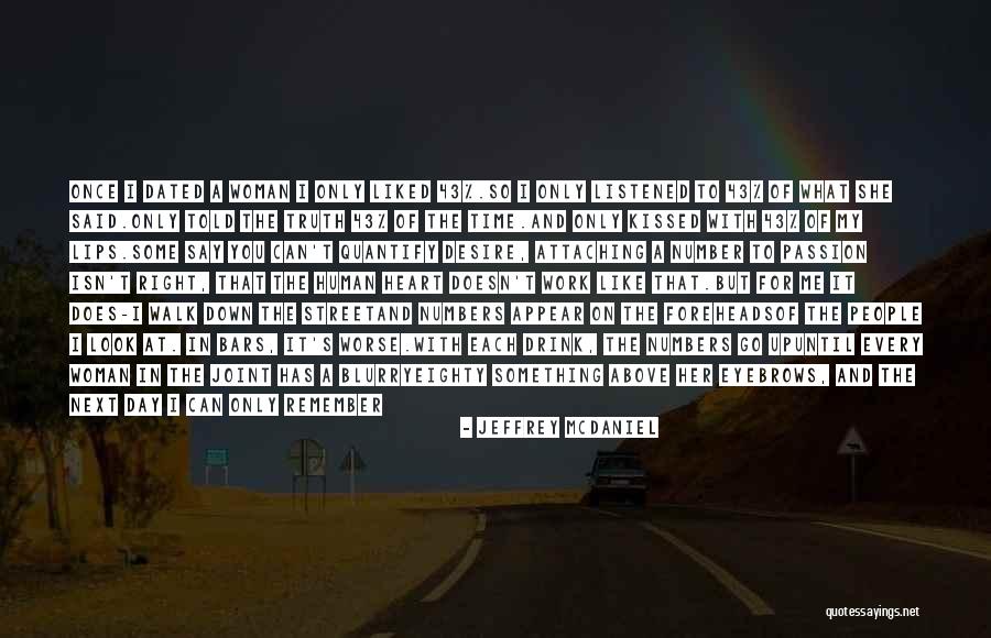 Drink Until Quotes By Jeffrey McDaniel Drink Until Quotes By Jeffrey McDaniel