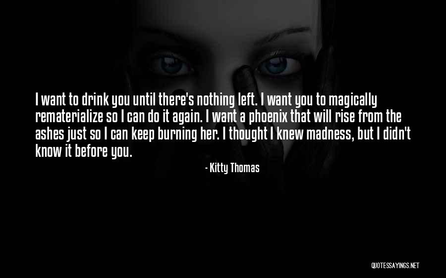 Drink Until Quotes By Kitty Thomas Drink Until Quotes By Kitty Thomas