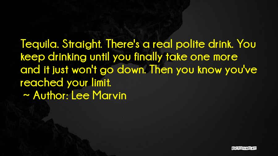 Drink Until Quotes By Lee Marvin