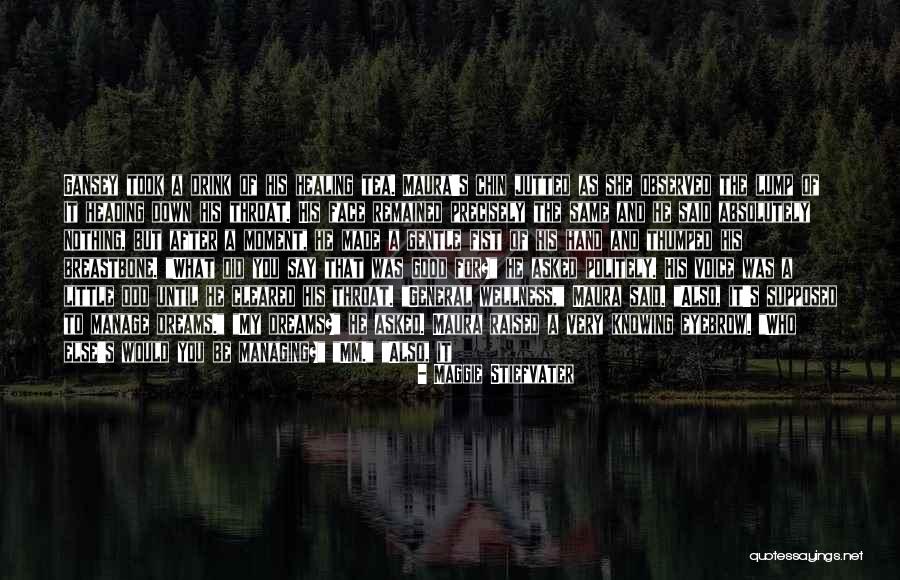 Drink Until Quotes By Maggie Stiefvater Drink Until Quotes By Maggie Stiefvater