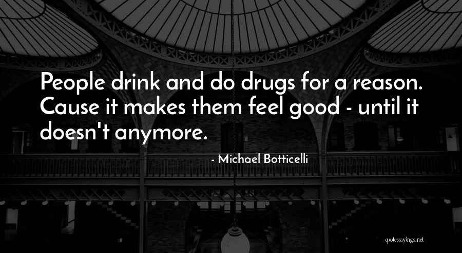 Drink Until Quotes By Michael Botticelli Drink Until Quotes By Michael Botticelli