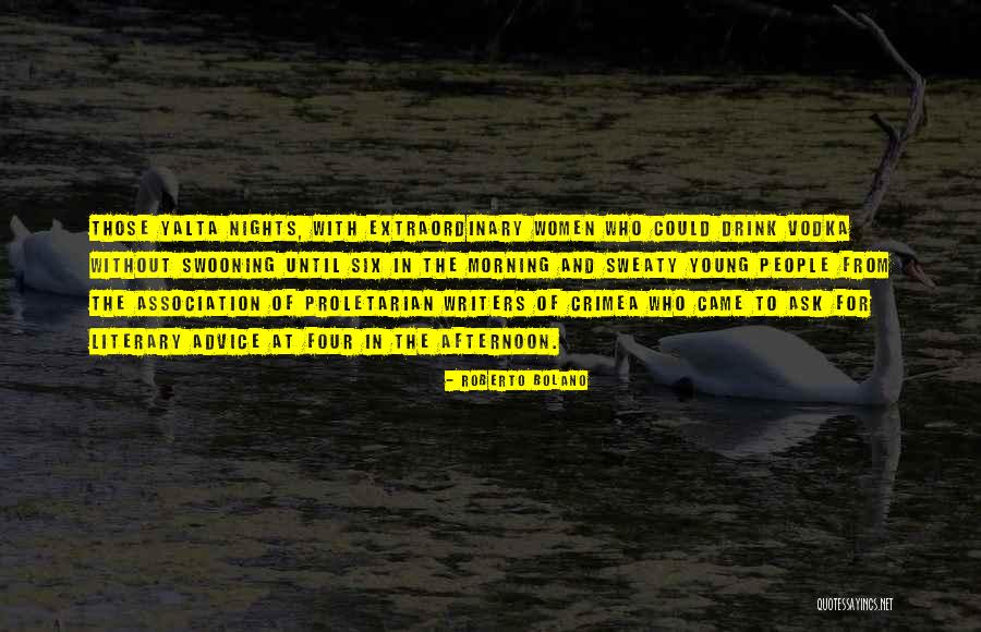 Drink Until Quotes By Roberto Bolano Drink Until Quotes By Roberto Bolano
