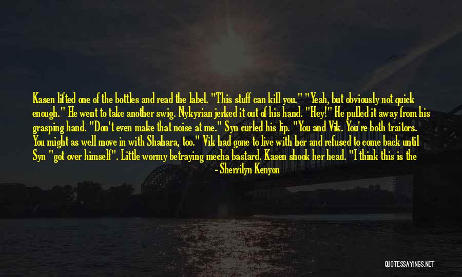 Drink Until Quotes By Sherrilyn Kenyon Drink Until Quotes By Sherrilyn Kenyon