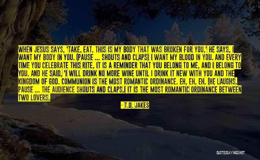 Drink Until Quotes By T.D. Jakes Drink Until Quotes By T.D. Jakes