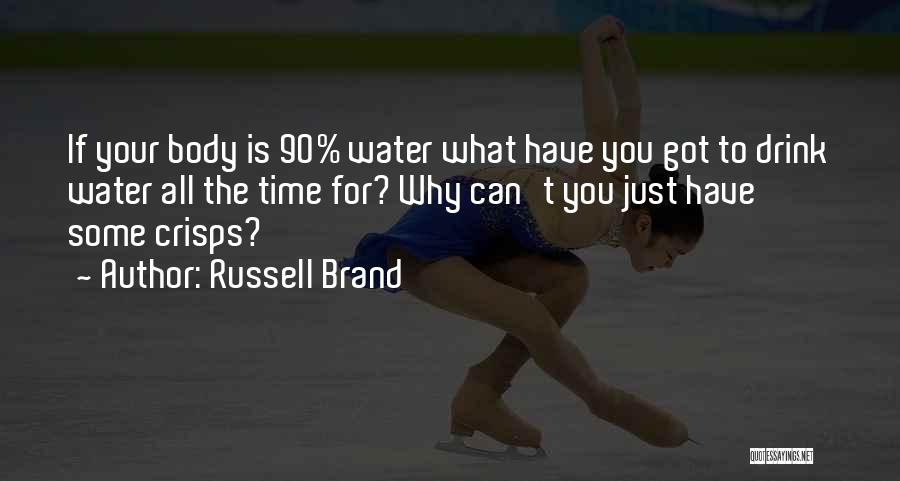 Drink Water Funny Quotes By Russell Brand