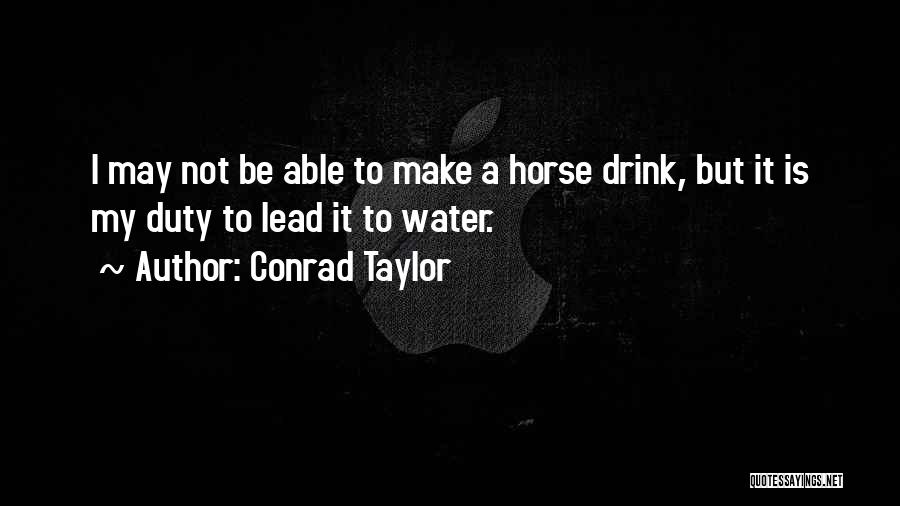 Drink Water Inspirational Quotes By Conrad Taylor