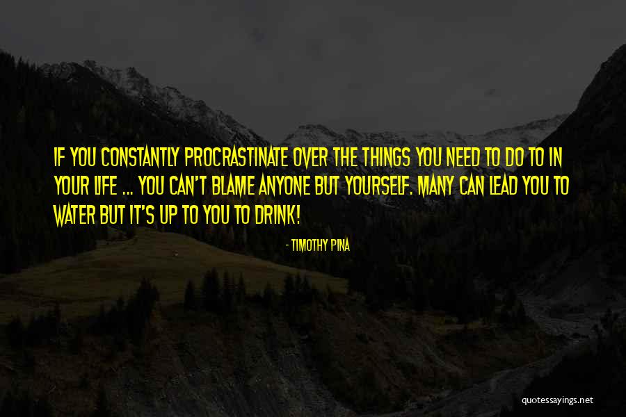 Drink Water Inspirational Quotes By Timothy Pina Drink Water Inspirational Quotes By Timothy Pina
