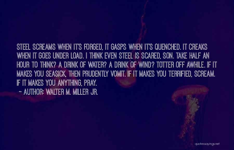 Drink Water Inspirational Quotes By Walter M. Miller Jr.