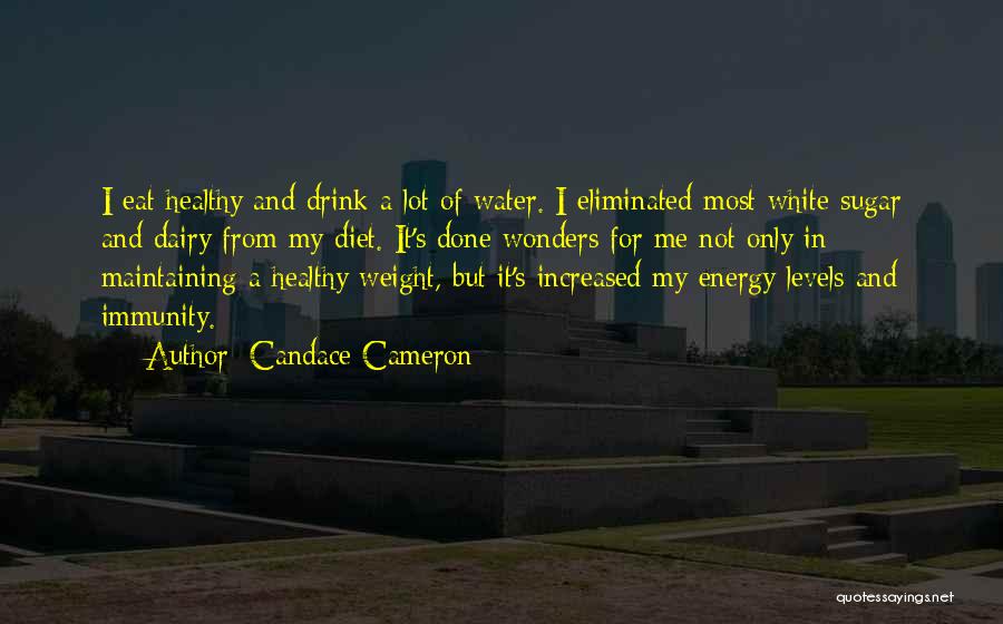 Drink Water Quotes By Candace Cameron