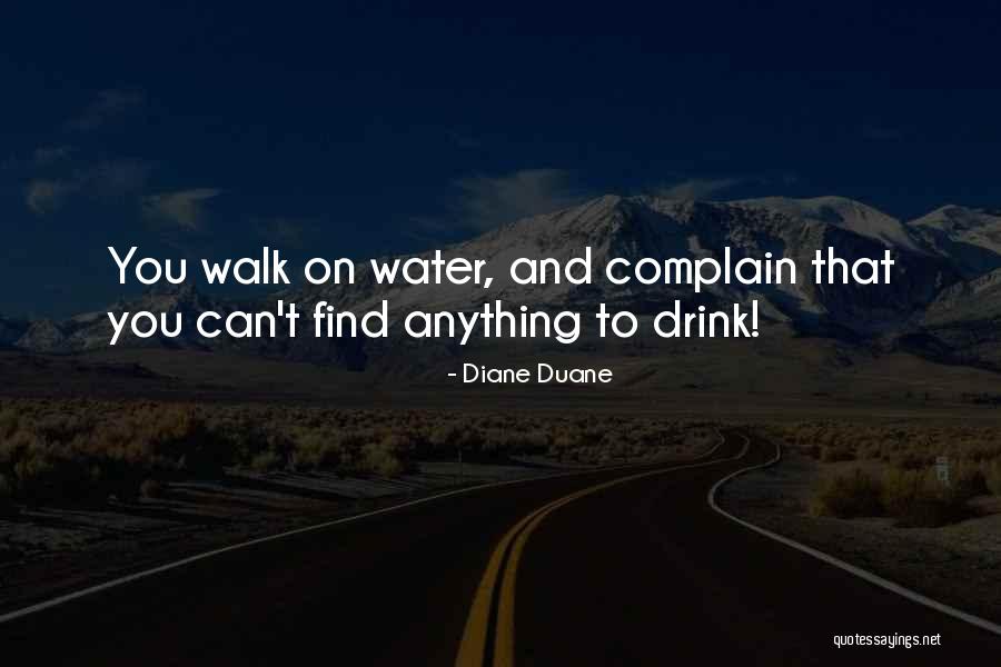Drink Water Quotes By Diane Duane