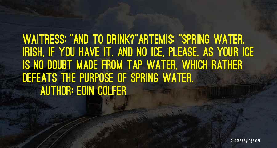 Drink Water Quotes By Eoin Colfer