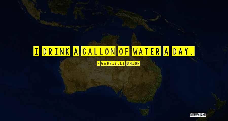 Drink Water Quotes By Gabrielle Union