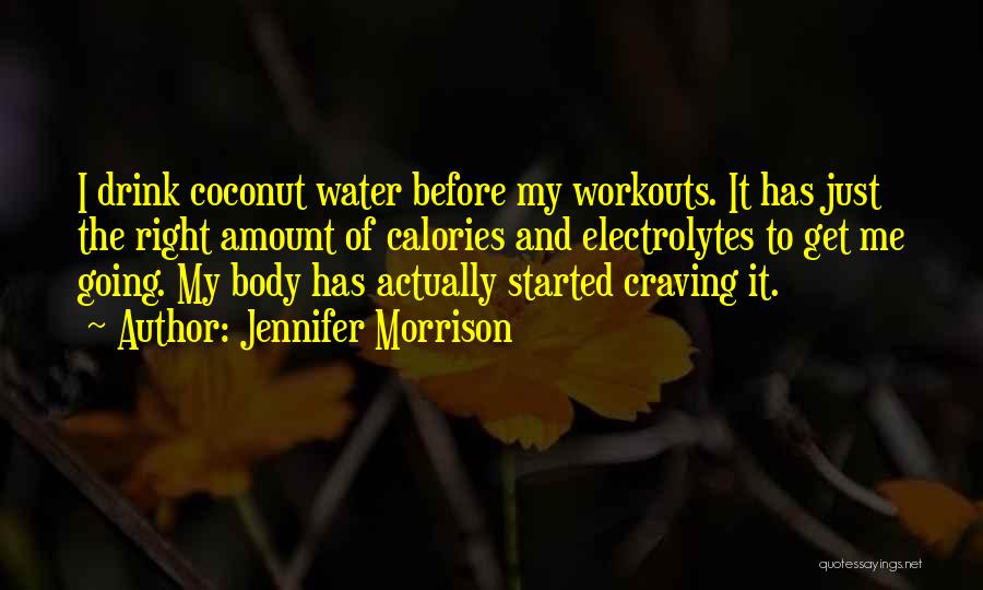 Drink Water Quotes By Jennifer Morrison