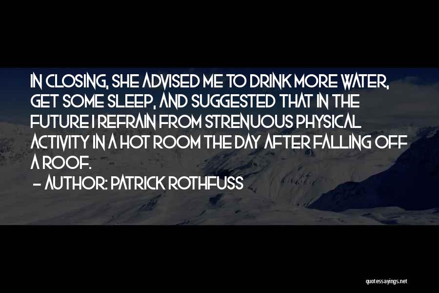 Drink Water Quotes By Patrick Rothfuss