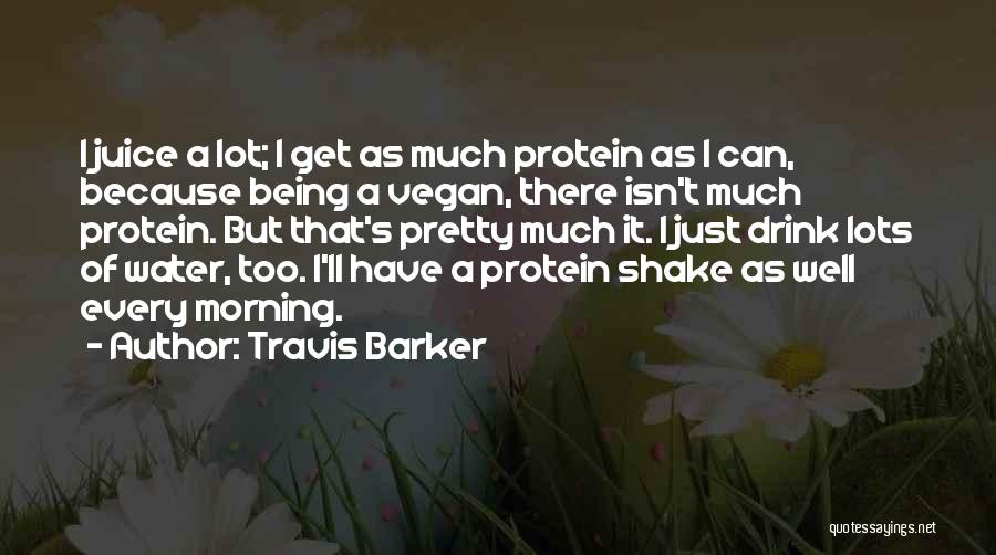 Drink Water Quotes By Travis Barker