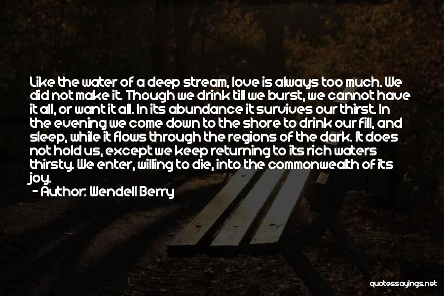 Drink Water Quotes By Wendell Berry