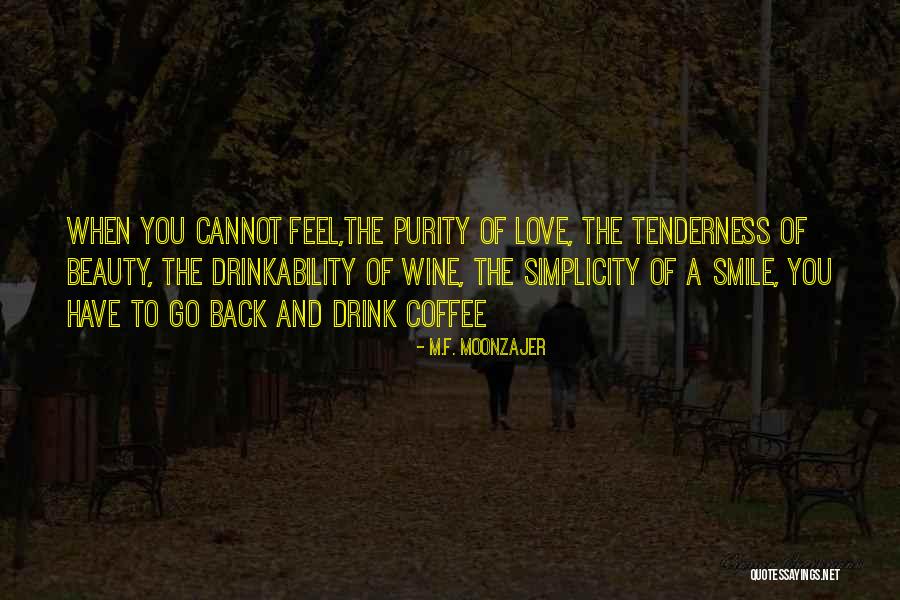 Drinkability Quotes By M.F. Moonzajer Drinkability Quotes By M.F. Moonzajer