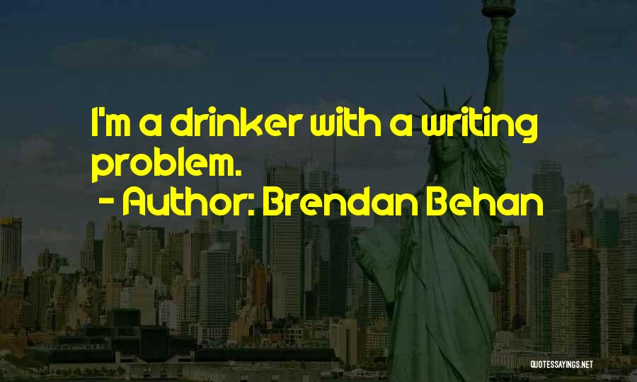 Drinker Quotes By Brendan Behan