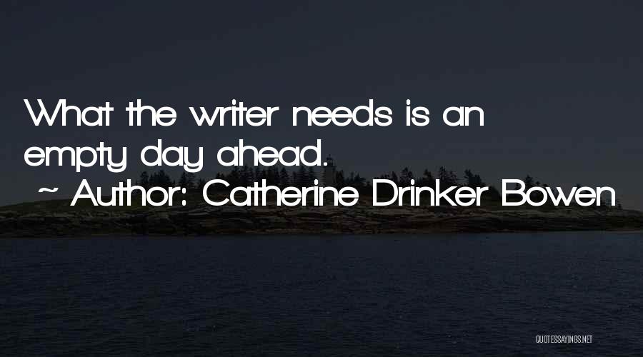 Drinker Quotes By Catherine Drinker Bowen