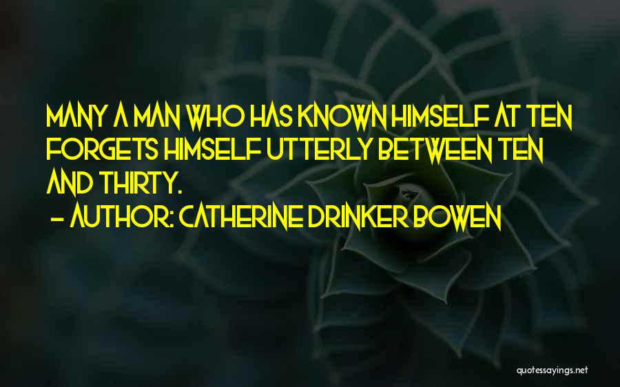 Drinker Quotes By Catherine Drinker Bowen