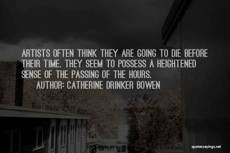 Drinker Quotes By Catherine Drinker Bowen