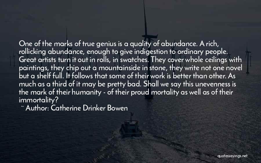 Drinker Quotes By Catherine Drinker Bowen