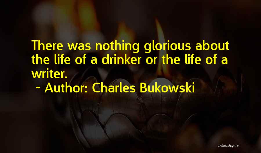 Drinker Quotes By Charles Bukowski