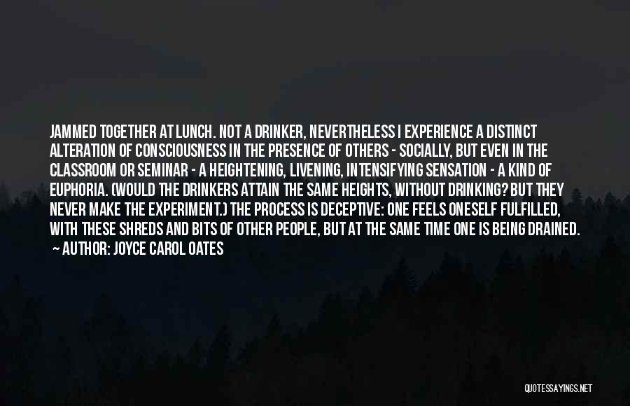 Drinker Quotes By Joyce Carol Oates