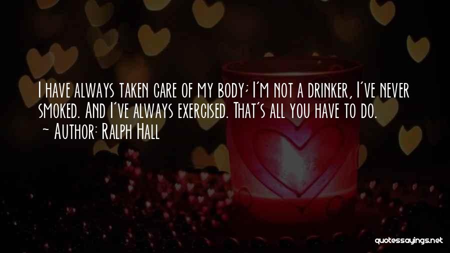 Drinker Quotes By Ralph Hall