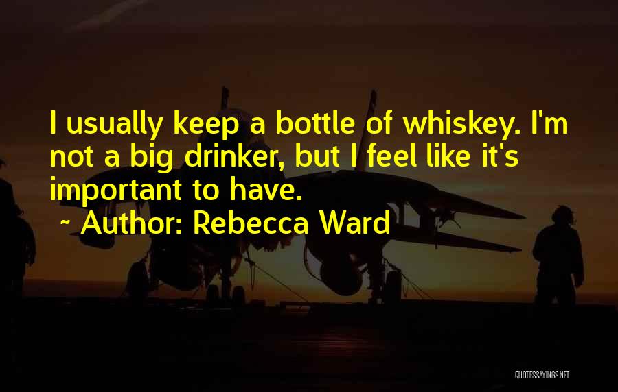 Drinker Quotes By Rebecca Ward