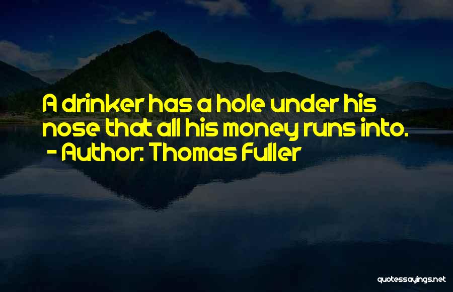 Drinker Quotes By Thomas Fuller