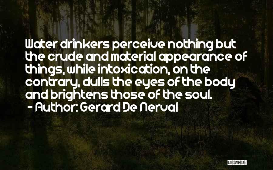 Drinkers Quotes By Gerard De Nerval
