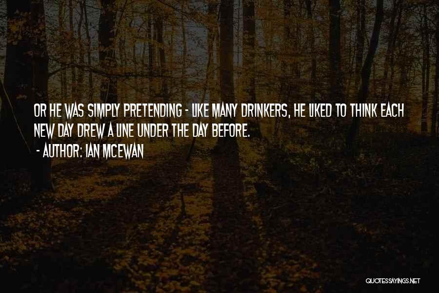 Drinkers Quotes By Ian McEwan