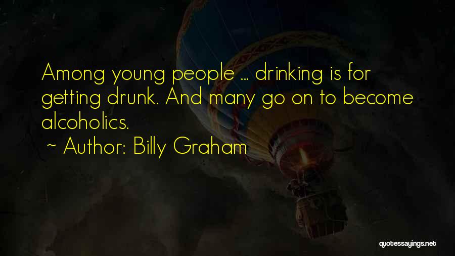 Drinking Alcohol Quotes By Billy Graham