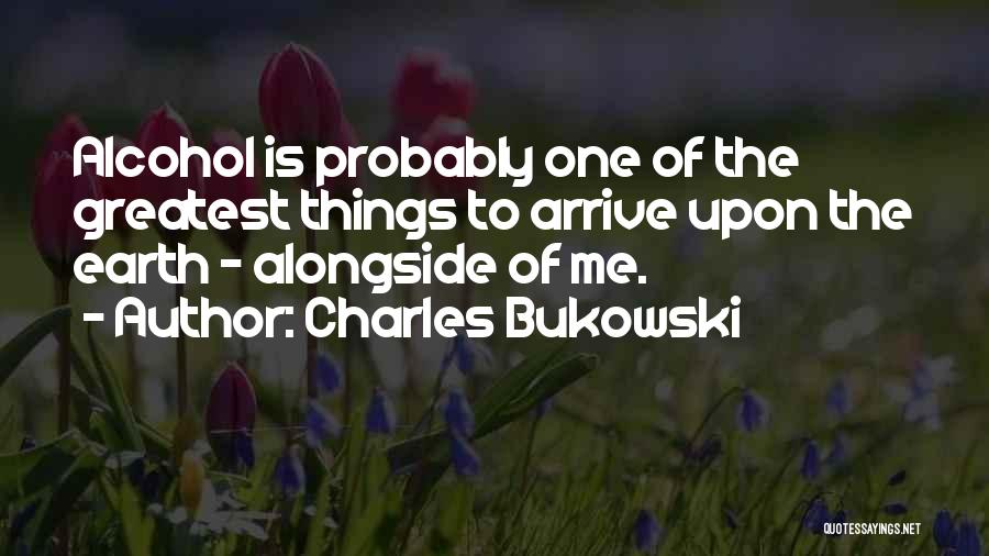 Drinking Alcohol Quotes By Charles Bukowski