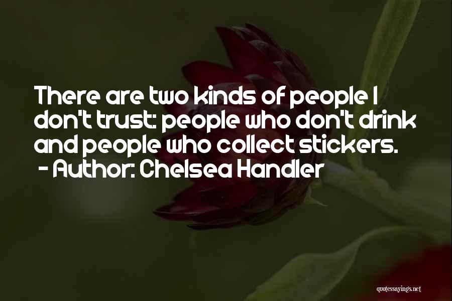 Drinking Alcohol Quotes By Chelsea Handler