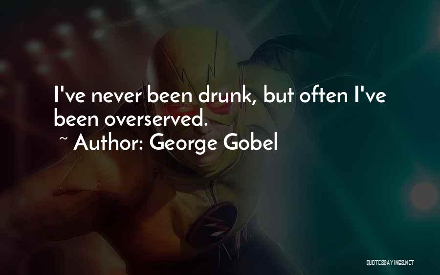 Drinking Alcohol Quotes By George Gobel