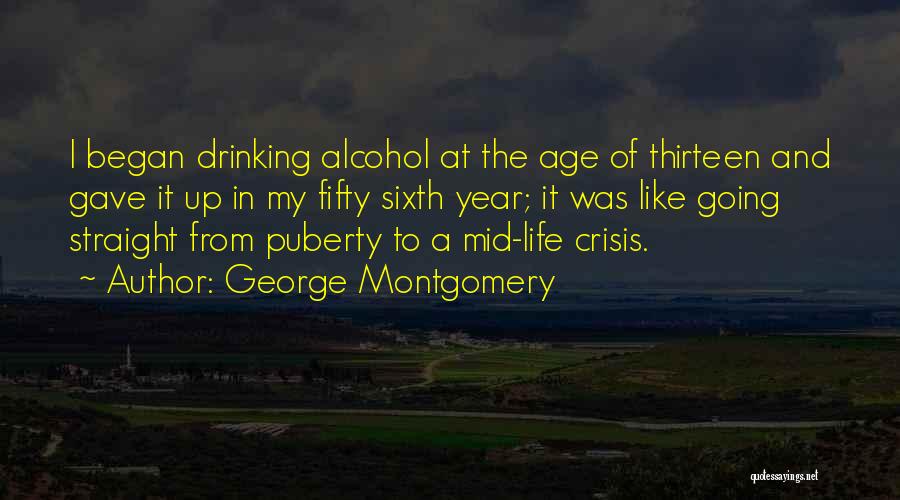 Drinking Alcohol Quotes By George Montgomery