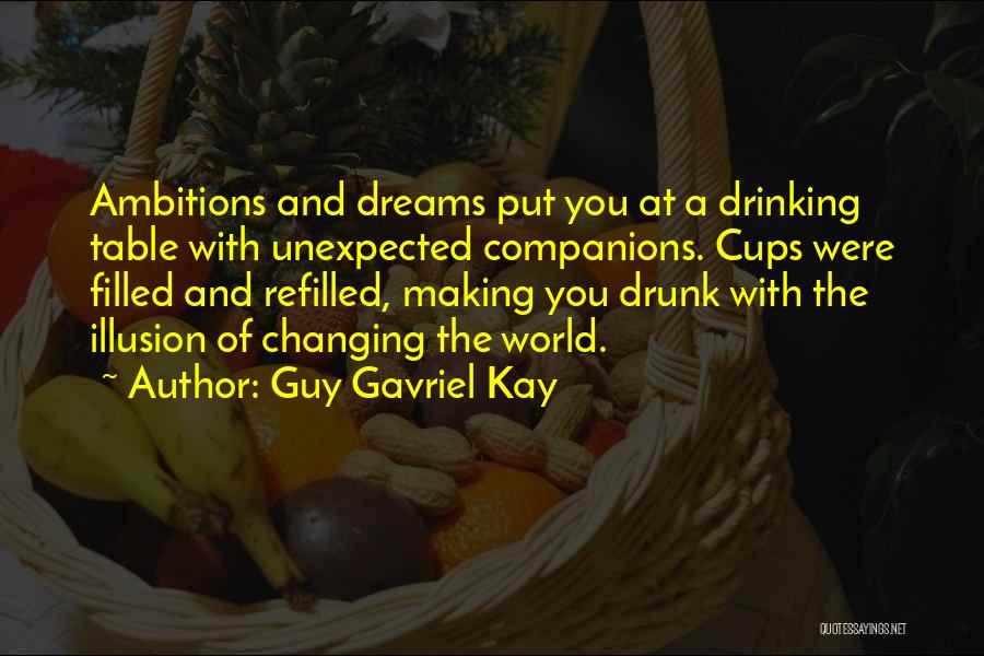 Drinking Alcohol Quotes By Guy Gavriel Kay
