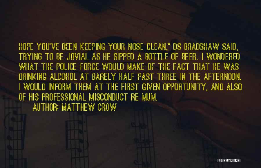 Drinking Alcohol Quotes By Matthew Crow