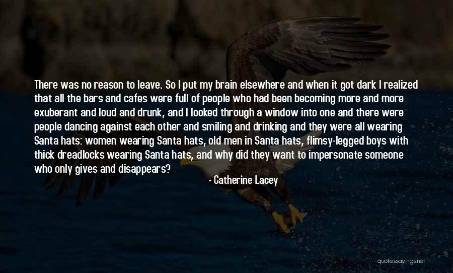 Drinking And Dancing Quotes By Catherine Lacey Drinking And Dancing Quotes By Catherine Lacey