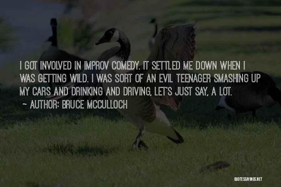 Drinking And Driving Quotes By Bruce McCulloch