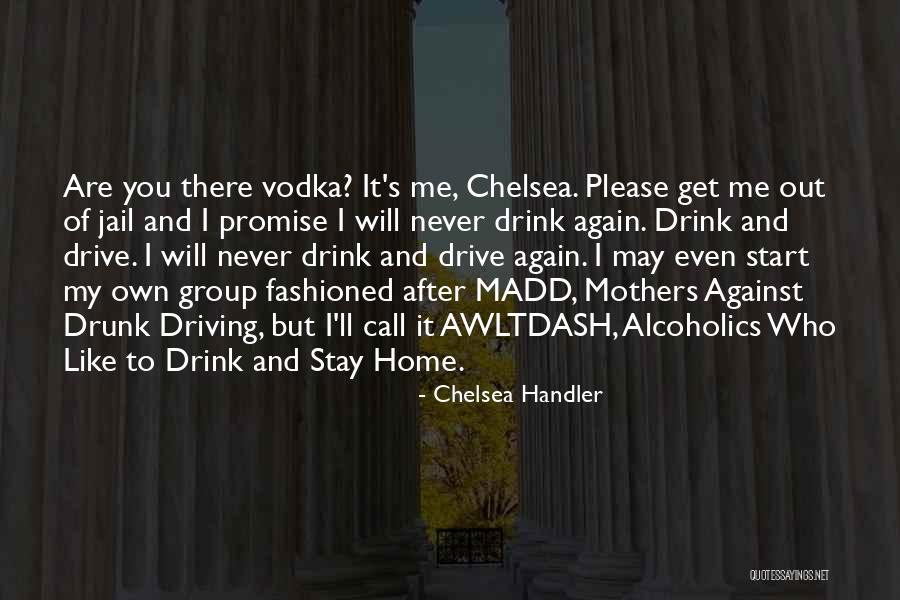 Drinking And Driving Quotes By Chelsea Handler Drinking And Driving Quotes By Chelsea Handler