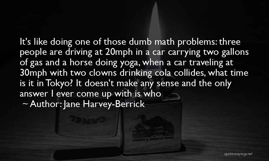 Drinking And Driving Quotes By Jane Harvey-Berrick