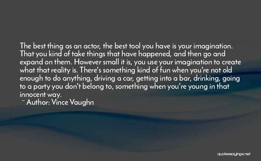 Drinking And Driving Quotes By Vince Vaughn