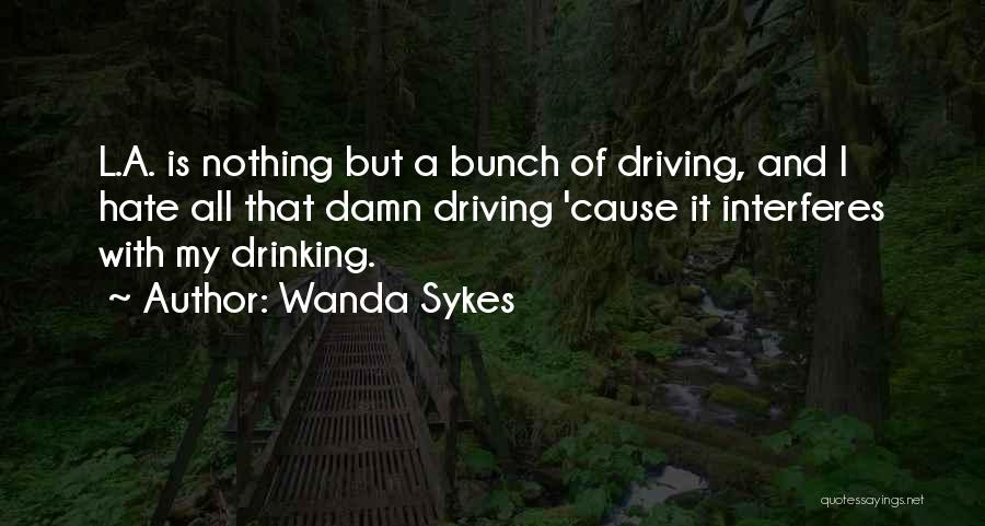 Drinking And Driving Quotes By Wanda Sykes