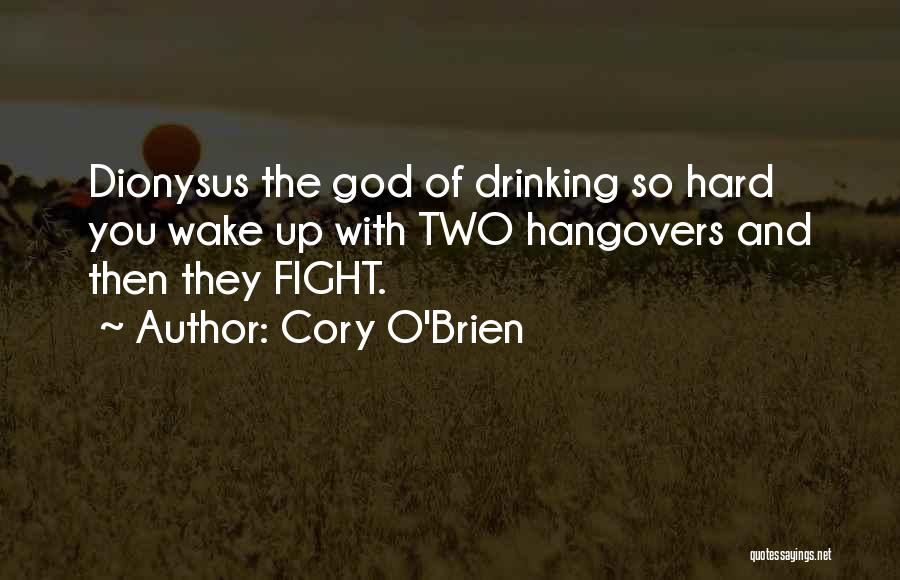 Drinking And Hangovers Quotes By Cory O'Brien