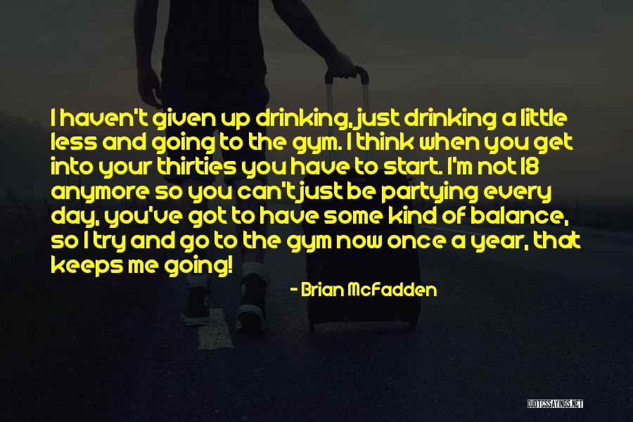 Drinking And Partying Quotes By Brian McFadden