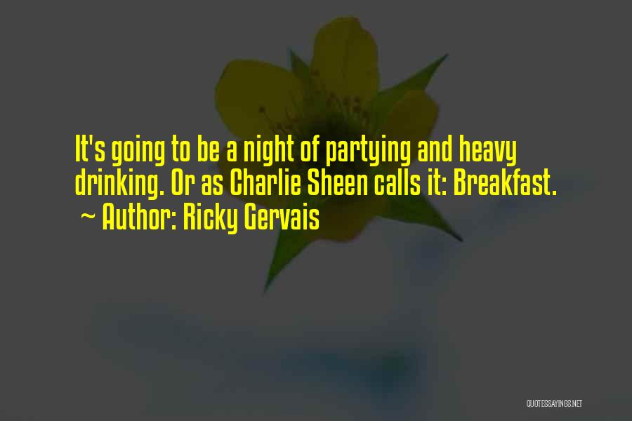 Drinking And Partying Quotes By Ricky Gervais